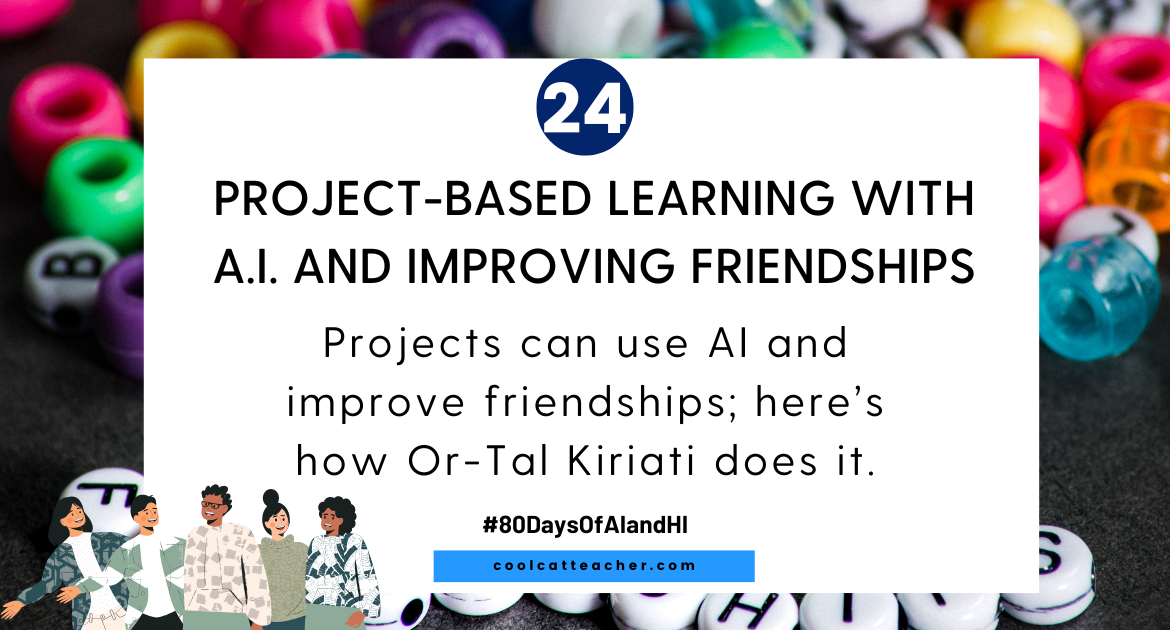 Problem-based Finding out with A.I. and Bettering Friendships